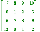 matrix([[7, 8, 9, 10], [0, 1, 2, 3], [6, 7, 8, 9], ...